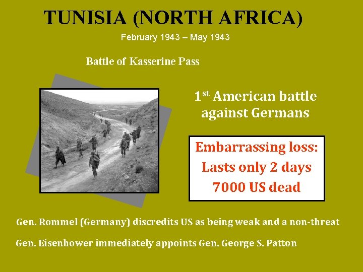 TUNISIA (NORTH AFRICA) February 1943 – May 1943 Battle of Kasserine Pass 1 st TUNISIA (NORTH AFRICA) February 1943 – May 1943 Battle of Kasserine Pass 1 st