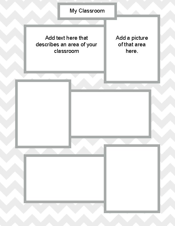 My Classroom Add text here that describes an area of your classroom Add a