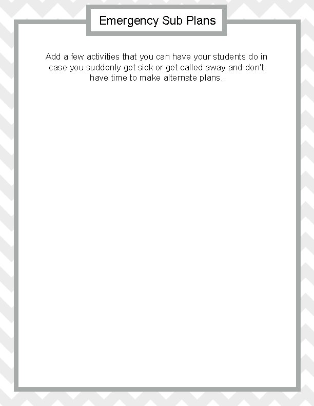 Emergency Sub Plans Add a few activities that you can have your students do