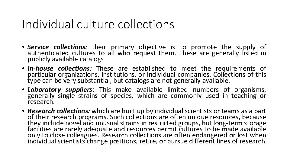 Individual culture collections • Service collections: their primary objective is to promote the supply