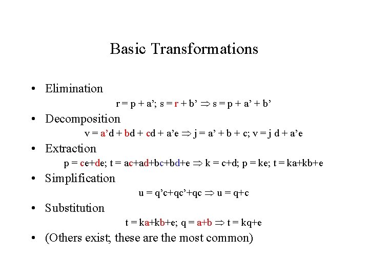 Basic Transformations • Elimination r = p + a’; s = r + b’ Basic Transformations • Elimination r = p + a’; s = r + b’