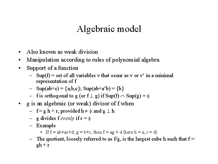 Algebraic model • Also known as weak division • Manipulation according to rules of Algebraic model • Also known as weak division • Manipulation according to rules of