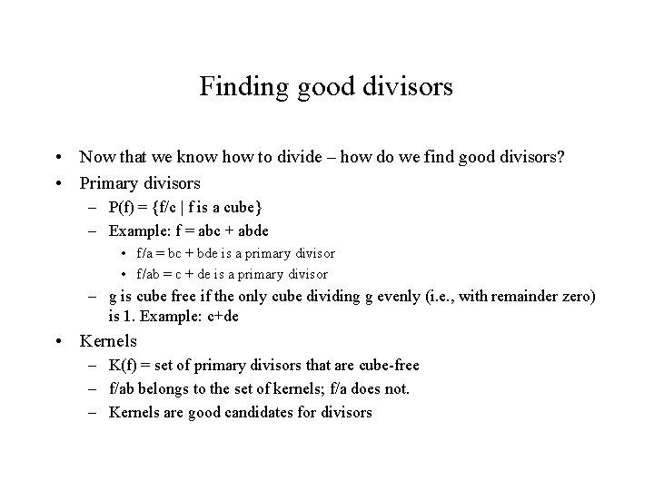 Finding good divisors • Now that we know how to divide – how do Finding good divisors • Now that we know how to divide – how do