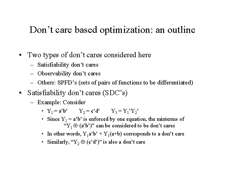 Don’t care based optimization: an outline • Two types of don’t cares considered here Don’t care based optimization: an outline • Two types of don’t cares considered here