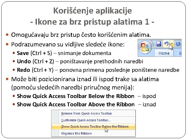 Korišćenje aplikacije - Ikone za brz pristup alatima 1 Omogućavaju brz pristup često korišćenim