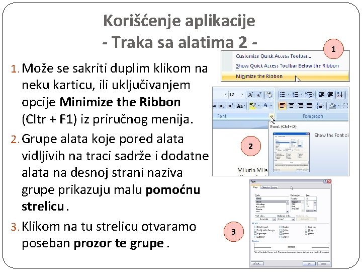 Korišćenje aplikacije - Traka sa alatima 2 1. Može se sakriti duplim klikom na