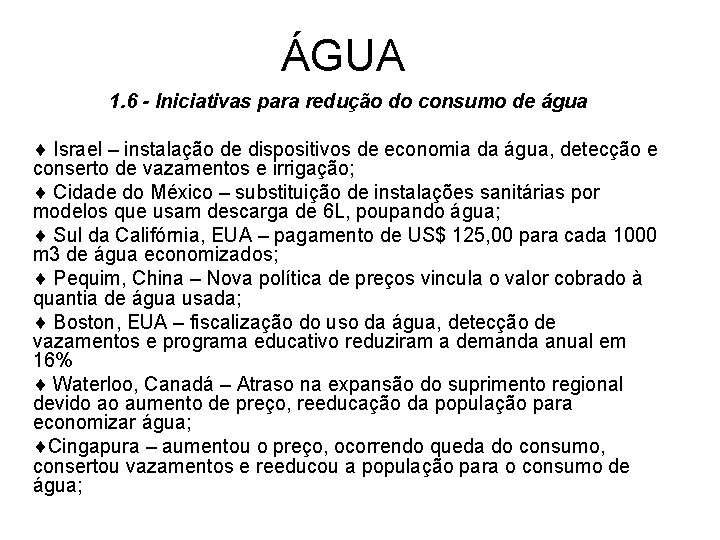 ÁGUA 1. 6 - Iniciativas para redução do consumo de água Israel – instalação