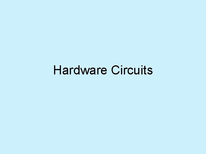 Hardware Circuits 