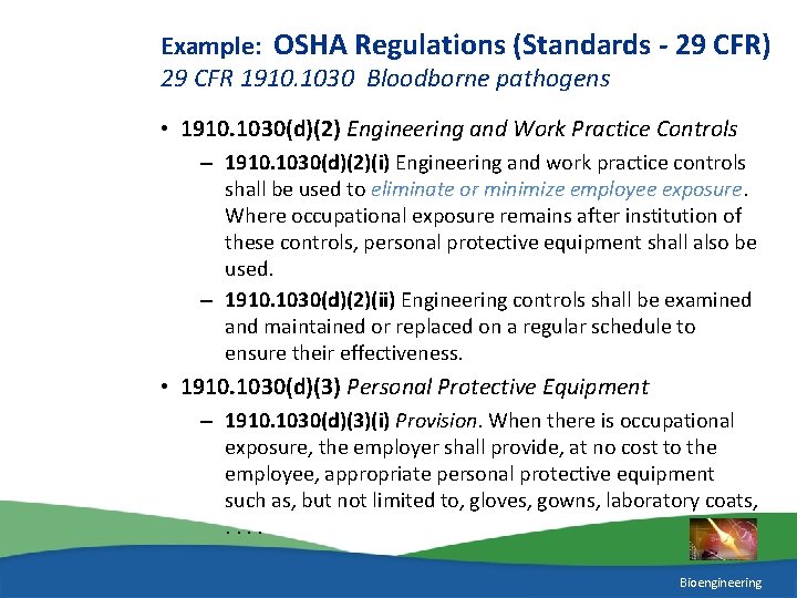 Example: OSHA Regulations (Standards - 29 CFR) 29 CFR 1910. 1030 Bloodborne pathogens •