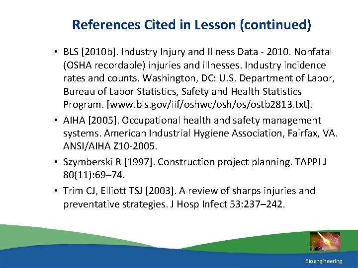 References Cited in Lesson (continued) • BLS [2010 b]. Industry Injury and Illness Data