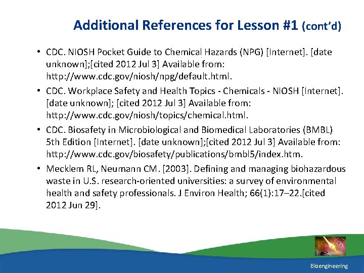 Additional References for Lesson #1 (cont’d) • CDC. NIOSH Pocket Guide to Chemical Hazards