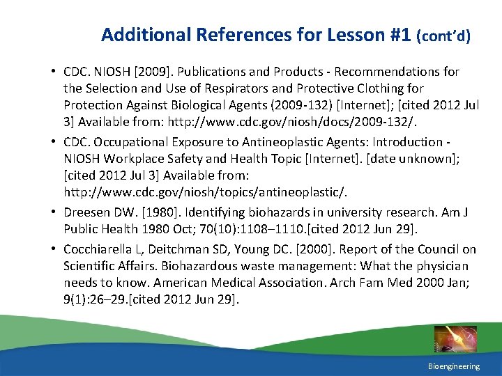 Additional References for Lesson #1 (cont’d) • CDC. NIOSH [2009]. Publications and Products -