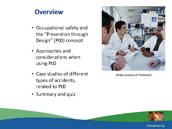 Overview • Occupational safety and the “Prevention through Design” (Pt. D) concept • Approaches