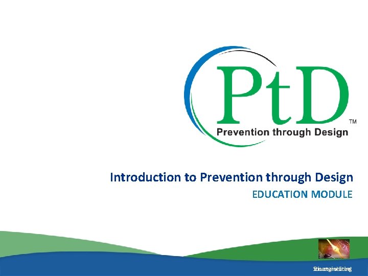 Introduction to Prevention through Design EDUCATION MODULE Structural Bioengineering Steel 