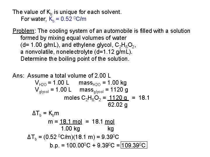 The value of Kb is unique for each solvent. For water, Kb = 0.