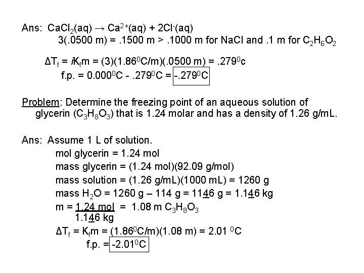 Ans: Ca. Cl 2(aq) → Ca 2+(aq) + 2 Cl-(aq) 3(. 0500 m) =.