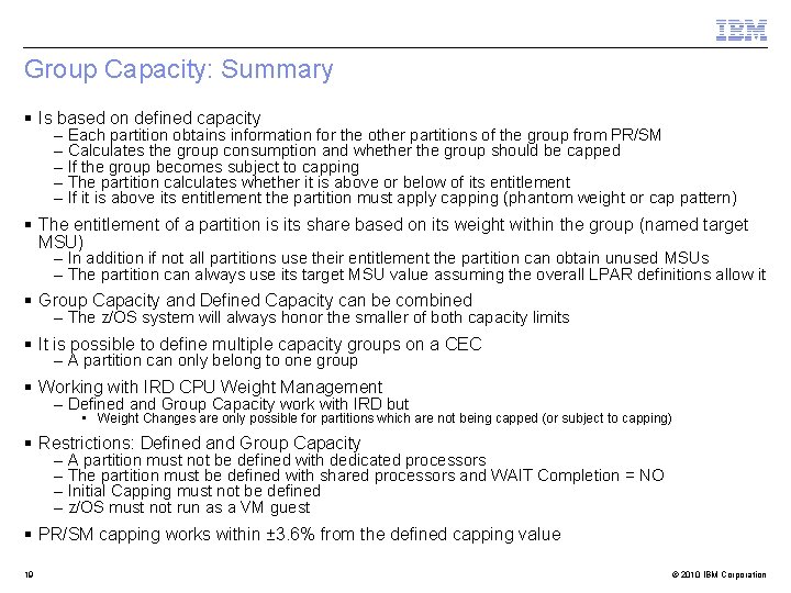 Group Capacity: Summary § Is based on defined capacity – Each partition obtains information