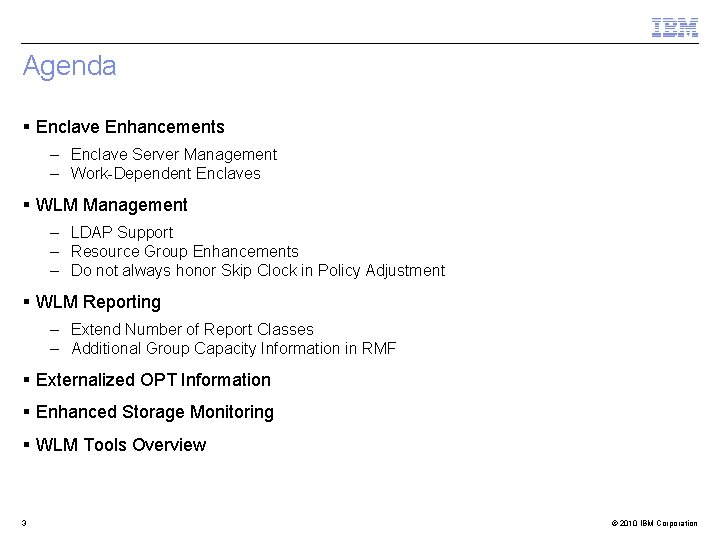 Agenda § Enclave Enhancements – Enclave Server Management – Work-Dependent Enclaves § WLM Management