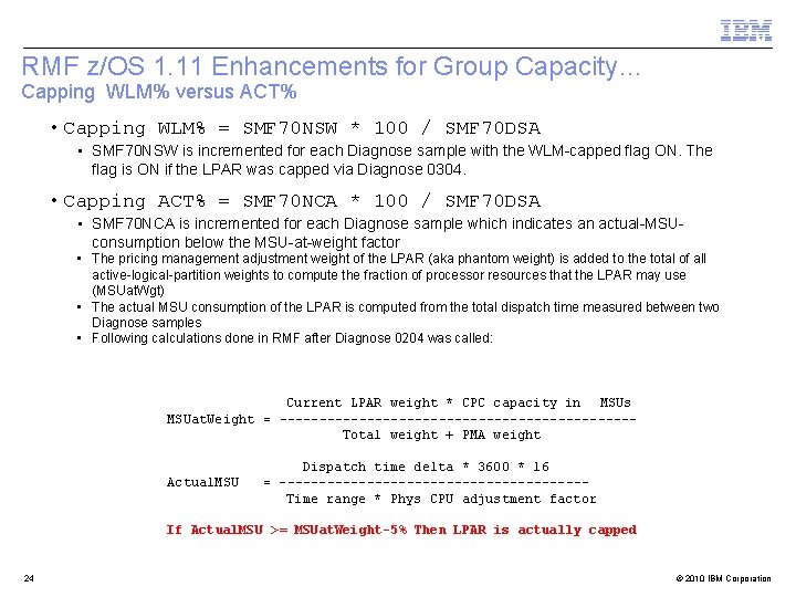 RMF z/OS 1. 11 Enhancements for Group Capacity… Capping WLM% versus ACT% • Capping