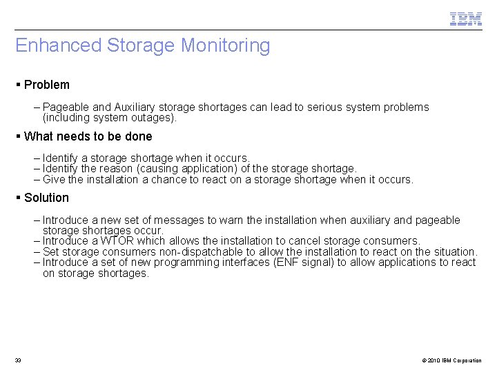 Enhanced Storage Monitoring § Problem – Pageable and Auxiliary storage shortages can lead to