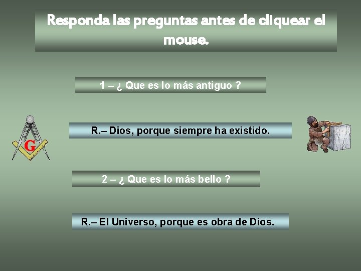 Responda las preguntas antes de cliquear el mouse. 1 – ¿ Que es lo