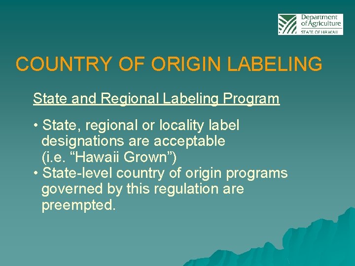 COUNTRY OF ORIGIN LABELING State and Regional Labeling Program • State, regional or locality