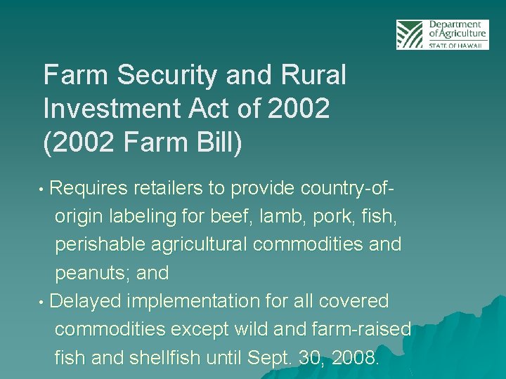 Farm Security and Rural Investment Act of 2002 (2002 Farm Bill) Requires retailers to