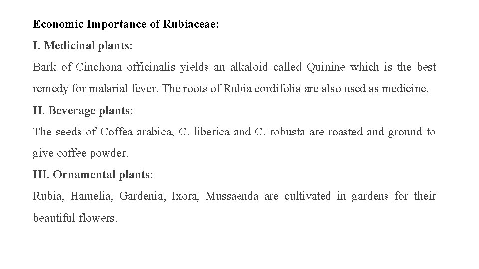 Economic Importance of Rubiaceae: I. Medicinal plants: Bark of Cinchona officinalis yields an alkaloid