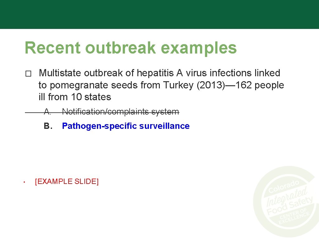 Recent outbreak examples � • Multistate outbreak of hepatitis A virus infections linked to