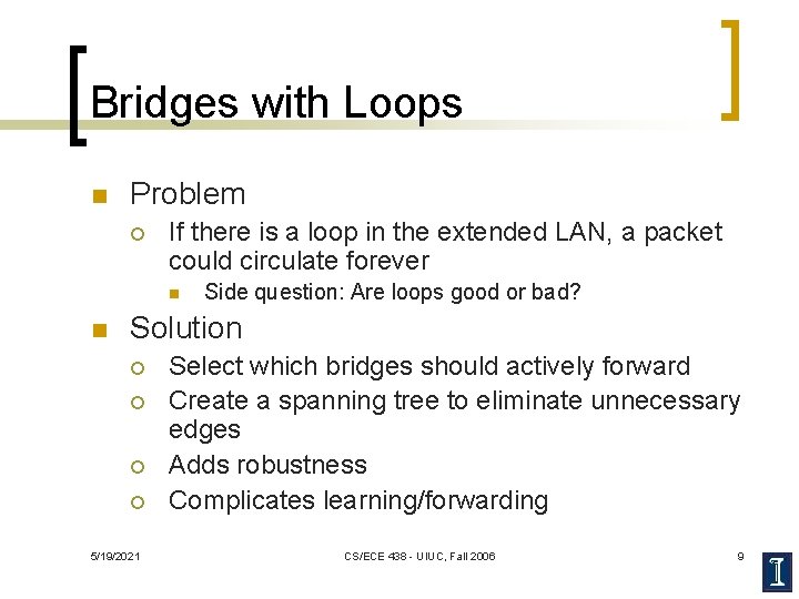 Bridges with Loops n Problem ¡ If there is a loop in the extended