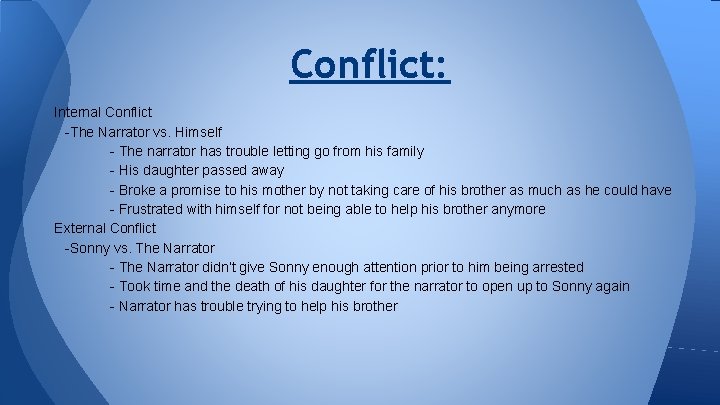 Conflict: Internal Conflict -The Narrator vs. Himself - The narrator has trouble letting go