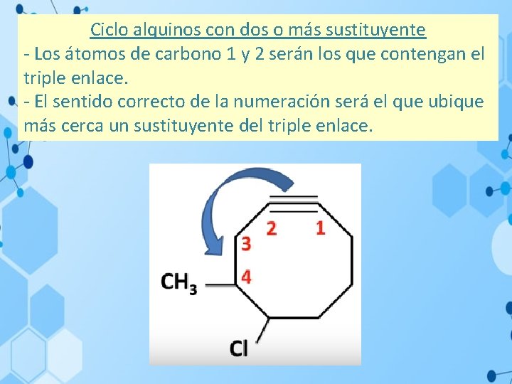 Ciclo alquinos con dos o más sustituyente - Los átomos de carbono 1 y