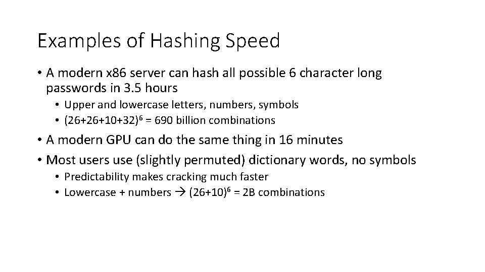 Examples of Hashing Speed • A modern x 86 server can hash all possible