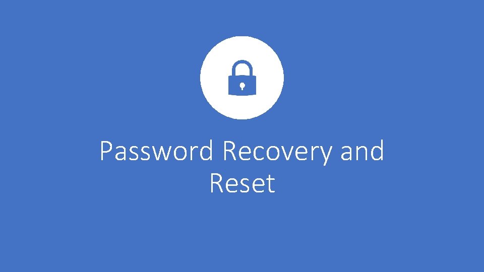 Password Recovery and Reset 