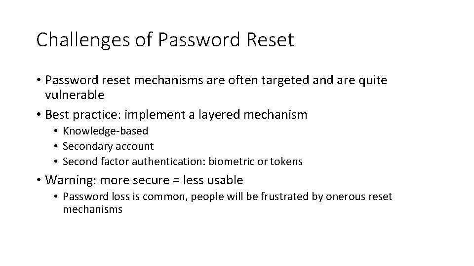 Challenges of Password Reset • Password reset mechanisms are often targeted and are quite