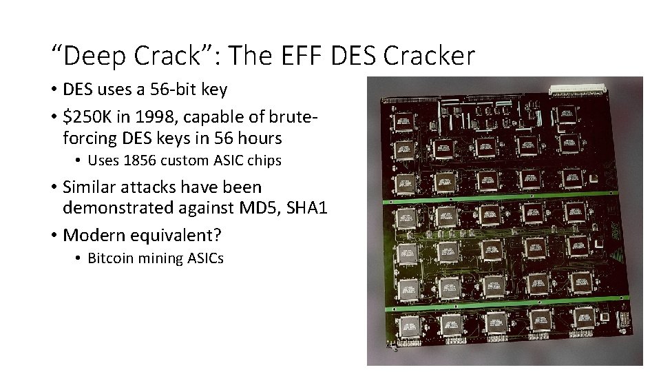 “Deep Crack”: The EFF DES Cracker • DES uses a 56 -bit key •