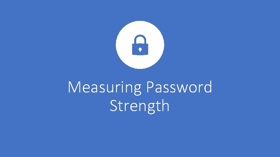 Measuring Password Strength 