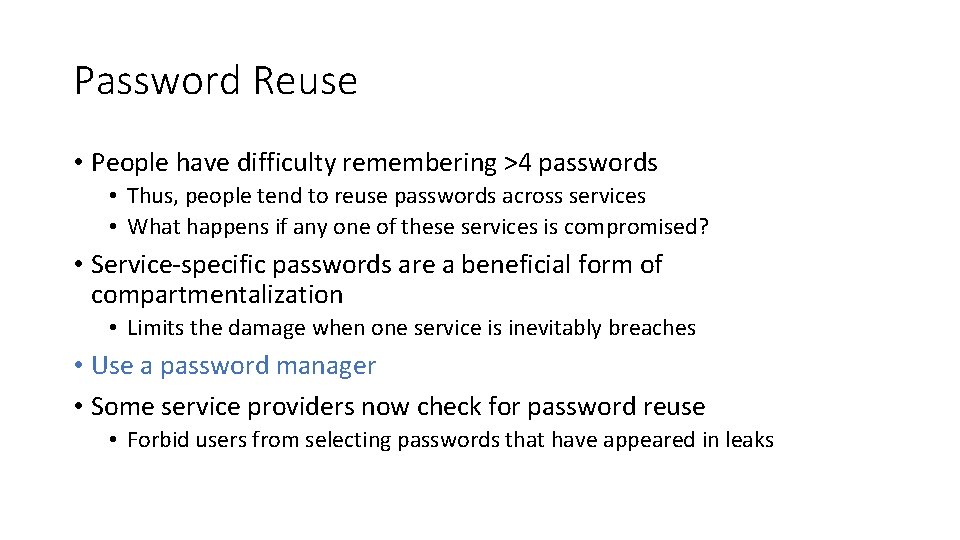 Password Reuse • People have difficulty remembering >4 passwords • Thus, people tend to