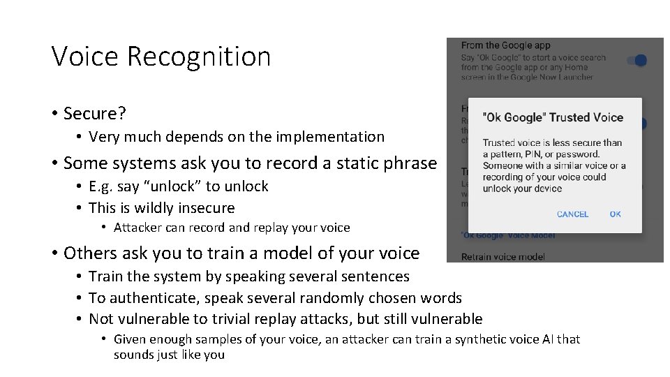 Voice Recognition • Secure? • Very much depends on the implementation • Some systems