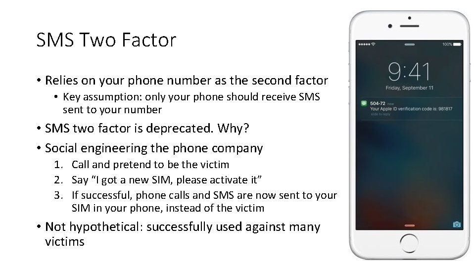 SMS Two Factor • Relies on your phone number as the second factor •