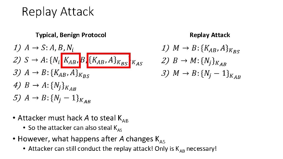 Replay Attack Typical, Benign Protocol Replay Attack • • Attacker must hack A to