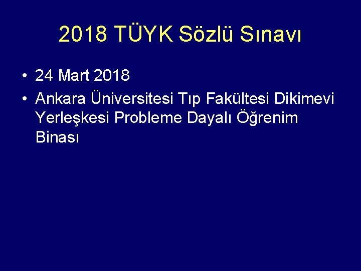 2018 TÜYK Sözlü Sınavı • 24 Mart 2018 • Ankara Üniversitesi Tıp Fakültesi Dikimevi