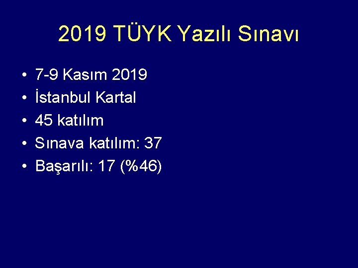 2019 TÜYK Yazılı Sınavı • • • 7 -9 Kasım 2019 İstanbul Kartal 45