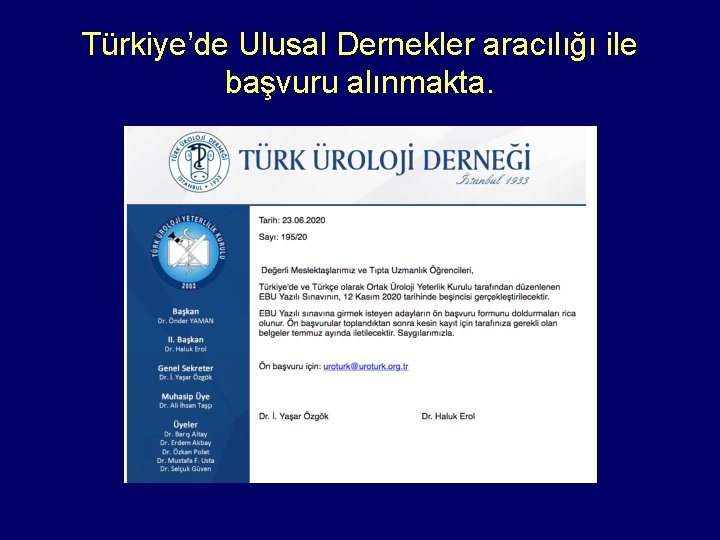 Türkiye’de Ulusal Dernekler aracılığı ile başvuru alınmakta. 