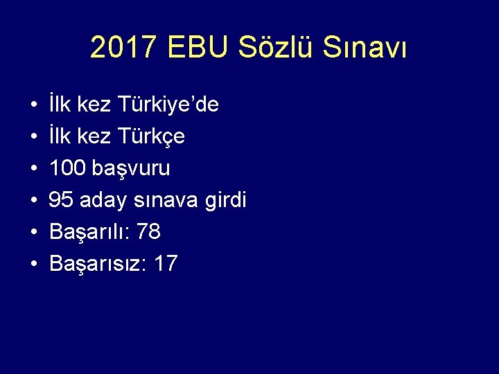 2017 EBU Sözlü Sınavı • • • İlk kez Türkiye’de İlk kez Türkçe 100