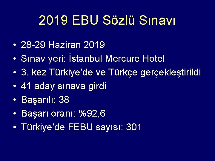2019 EBU Sözlü Sınavı • • 28 -29 Haziran 2019 Sınav yeri: İstanbul Mercure