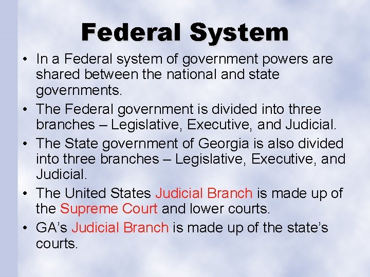 Federal System • In a Federal system of government powers are shared between the