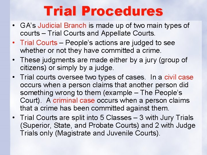 Trial Procedures • GA’s Judicial Branch is made up of two main types of