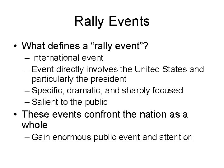 Rally Events • What defines a “rally event”? – International event – Event directly