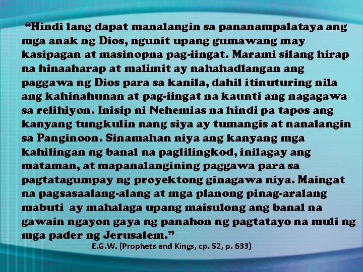 “Hindi lang dapat manalangin sa pananampalataya ang mga anak ng Dios, ngunit upang gumawang